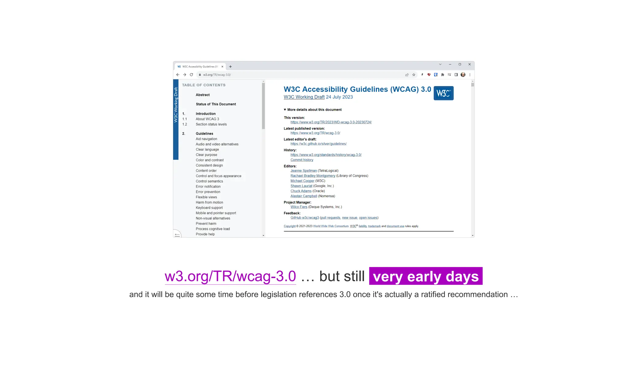 w3.org/TR/wcag-3.0 … but still very early days
and it will be quite some time before legislation references 3.0 once it's actually a ratified recommendation …
 