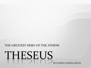 Theseus THE GREATEST HERO OF THE ATHENS BY GUIDO CASTELLANI III 