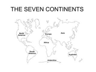 THE SEVEN CONTINENTS

 