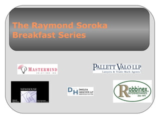 The Raymond Soroka Breakfast Series 