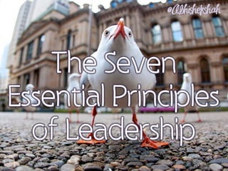 The Seven Essential Principles of Leadership 
