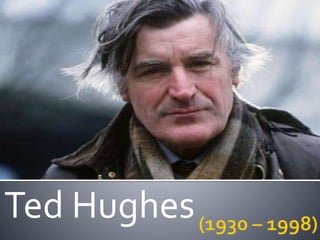 Ted Hughes
 