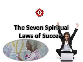 The Seven Spiritual
Laws of Success

 
