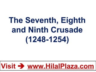 The Seventh, Eighth and Ninth Crusade (1248-1254) 