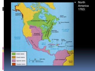  North
America
1763:
 