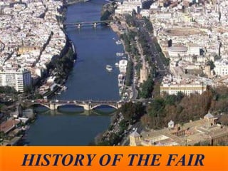 HISTORY OF THE FAIR
 
