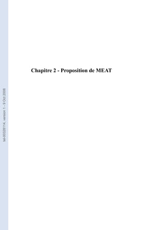 tel-00328114, version 1 - 9 Oct 2008




                                       Chapitre 2 - Proposition de MEAT
 