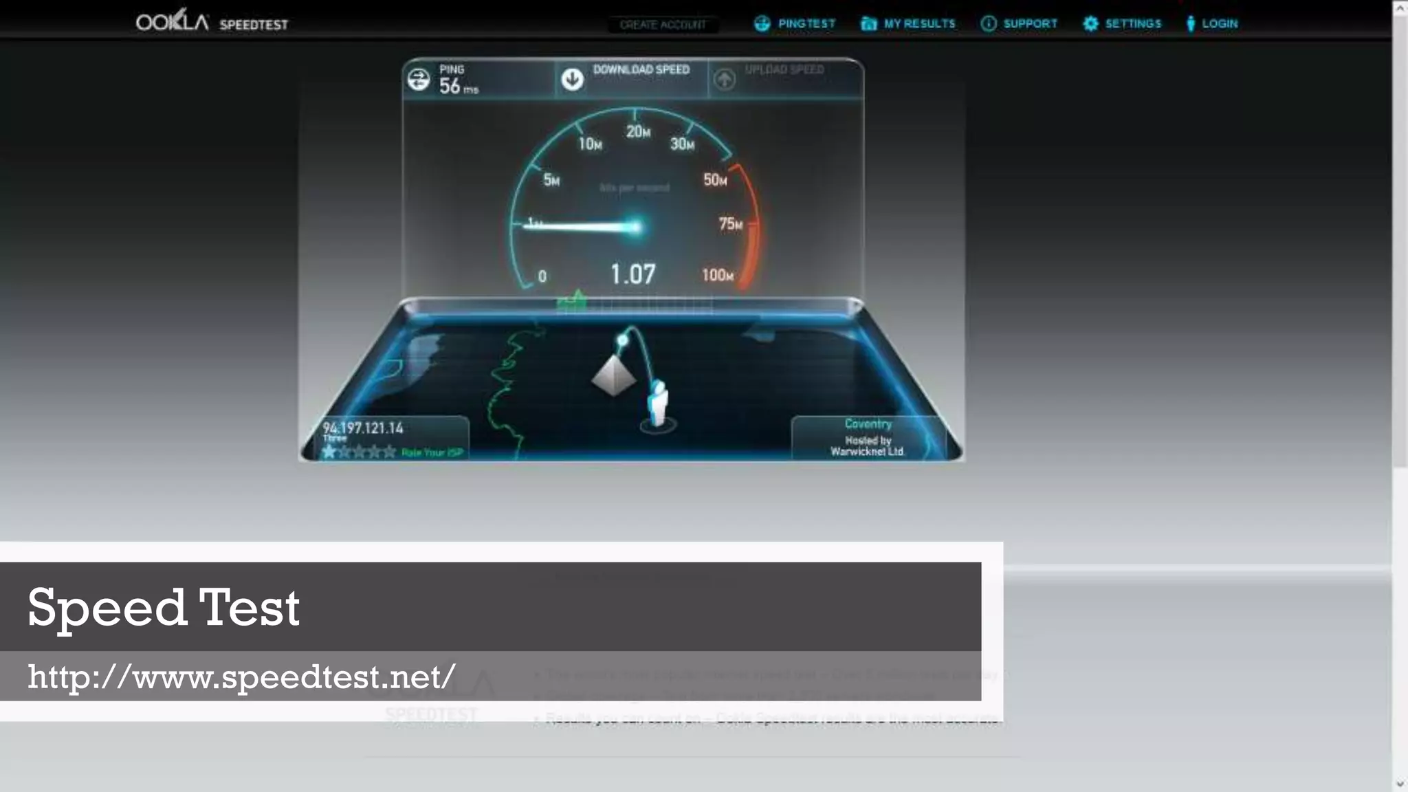 Speed Test
http://www.speedtest.net/
 