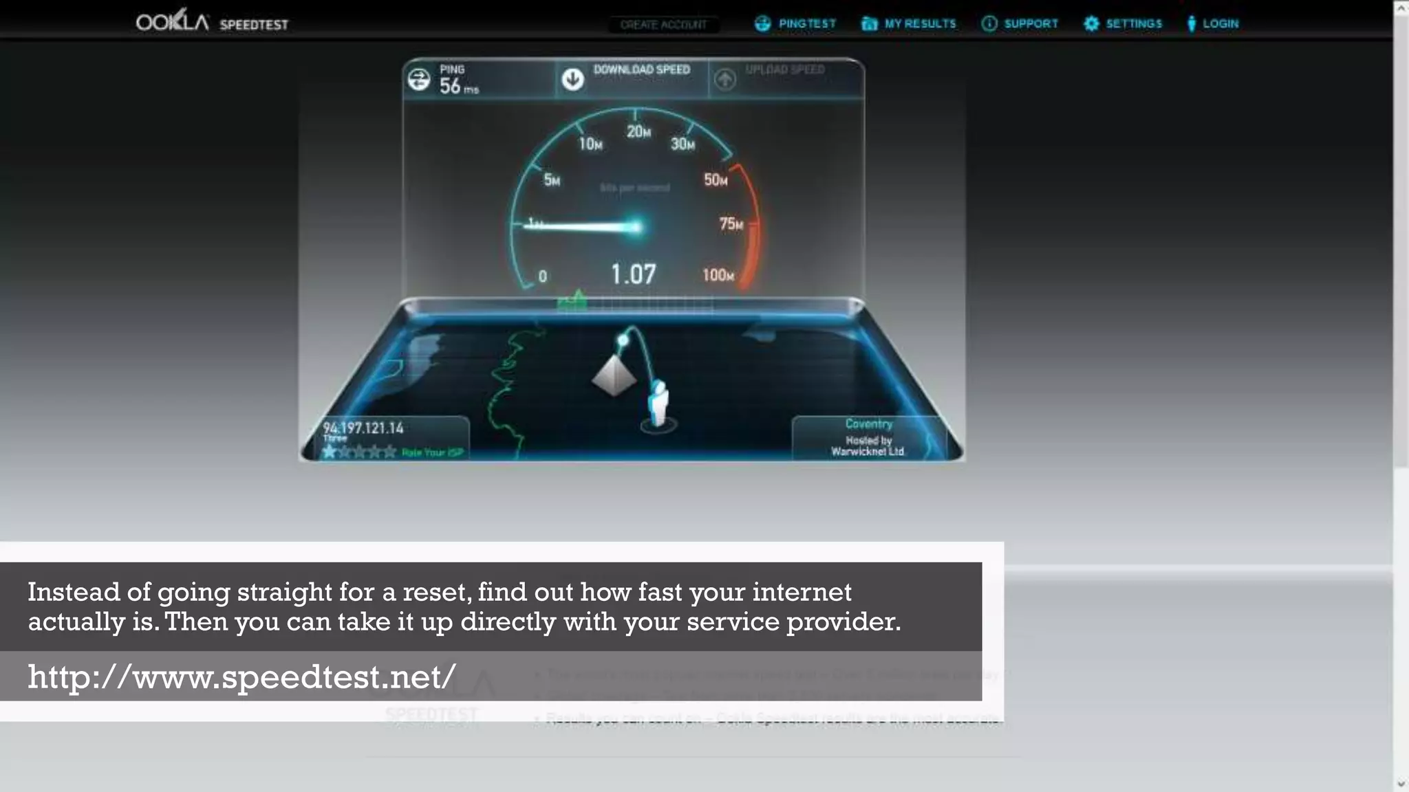 Instead of going straight for a reset, find out how fast your internet
actually is.Then you can take it up directly with your service provider.
http://www.speedtest.net/
 