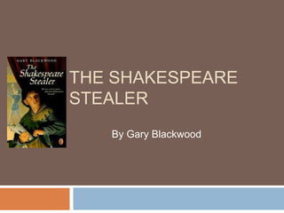 The Shakespeare Stealer  By Gary Blackwood 