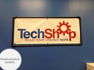 Infrastructures &
contexts
 