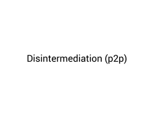 Disintermediation (p2p)
 