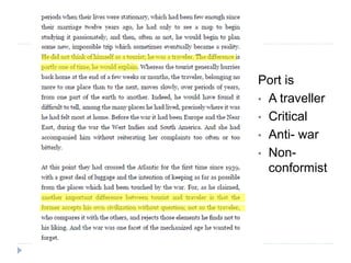 Port is
• A traveller
• Critical
• Anti- war
• Non-
conformist
 