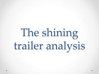 The shining
trailer analysis

 