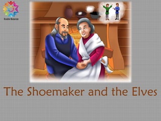 The Shoemaker and the Elves
 