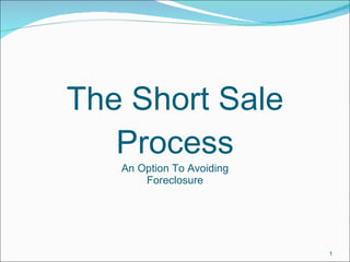 The Short Sale Process An Option To Avoiding Foreclosure 
