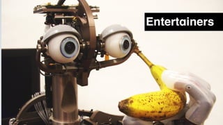 Entertainers
 