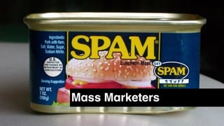 Mass Marketers
 