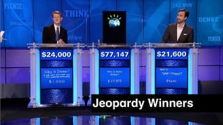 Jeopardy Winners
 