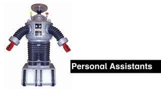 Personal Assistants
 