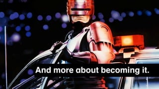 And more about becoming it.
 