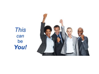 This
can
 be
You!
 