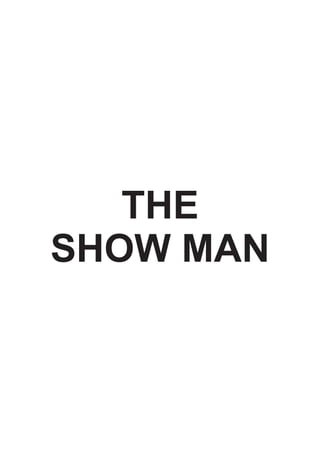 THE
SHOW MAN
 