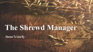 Stories To Live By
The Shrewd Manager
 