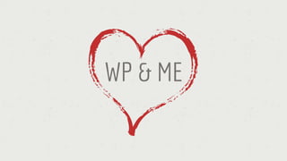 WP & ME
 