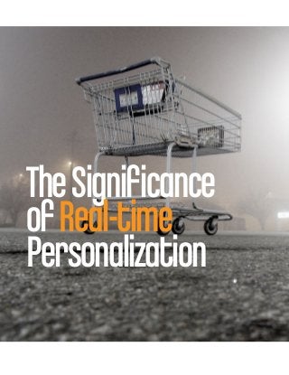 TheSignificance
ofReal-time
Personalization
 