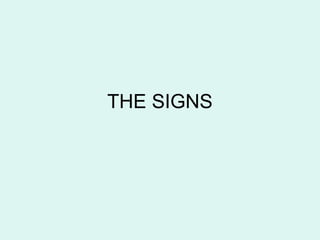 THE SIGNS 
 