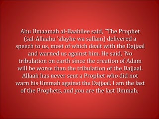 Abu Umaamah al-Baahilee said,Abu Umaamah al-Baahilee said, "The Prophet"The Prophet
(sal-Allaahu 'alayhe wa sallam) delive...