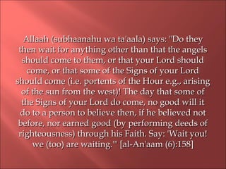 Allaah (subhaanahu wa ta'aala) says:Allaah (subhaanahu wa ta'aala) says: "Do they"Do they
then wait for anything other tha...
