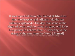 It was reported from Abu Sa'eed al-KhudreeIt was reported from Abu Sa'eed al-Khudree
that the Prophet (sal-Allaahuthat the...