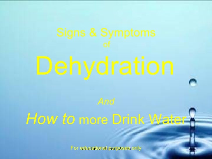 The signs and symptoms of dehydration