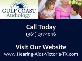 Call Today
         (361) 237-1046

     Visit Our Website
www.Hearing-Aids-Victoria-TX.com
 
