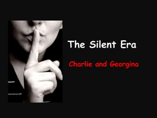 The Silent Era Charlie and Georgina 