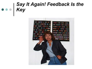 Say It Again! Feedback Is the Key 
