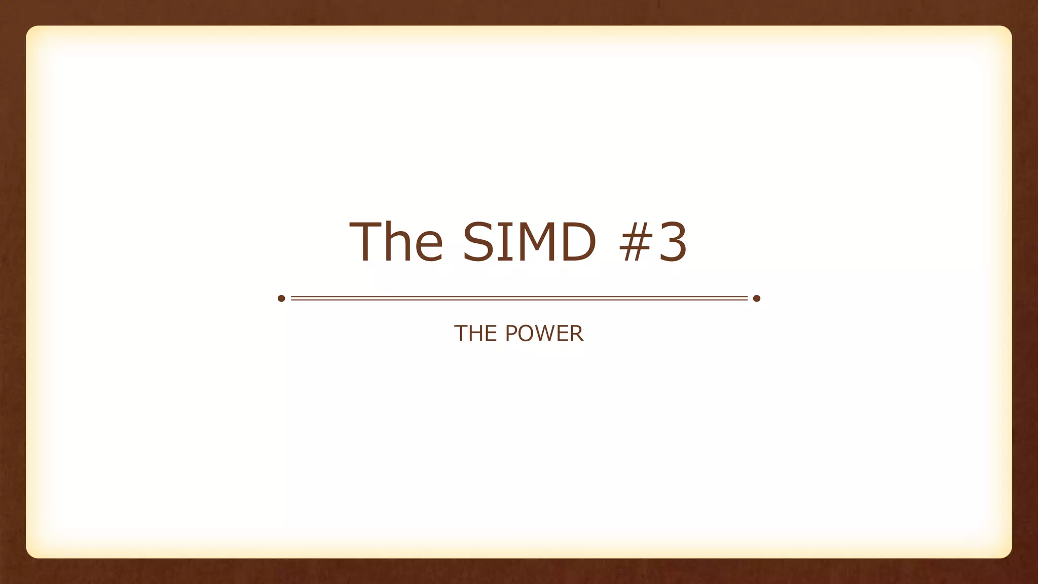 The SIMD #3
THE POWER
 