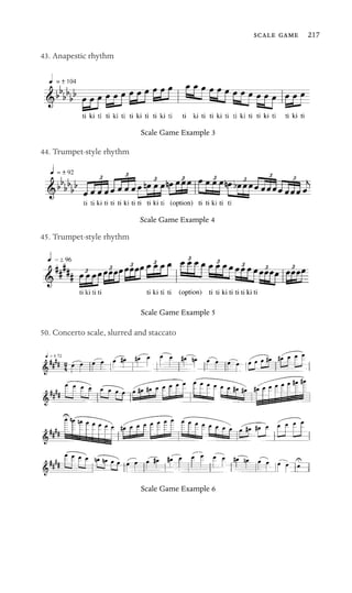   217

43. Anapestic rhythm
Scale Game Example 3
44. Trumpet-style rhythm
Scale Game Example 4
45. Trumpet-style rhythm
Scale Game Example 5
50. Concerto scale, slurred and staccato
Scale Game Example 6
 