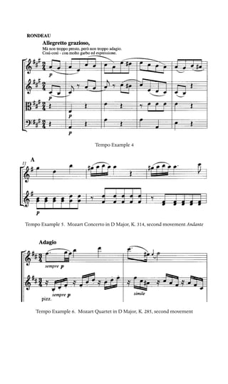 Tempo Example 4

Tempo Example 5. Mozart Concerto in D Major, K. 314, second movement Andante
Tempo Example 6. Mozart Quartet in D Major, K. 285, second movement
 