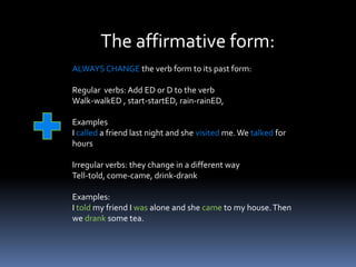 Use it with words like: yesterday, last night, last week, last weekend, two days ago, a couple of days ago, etc.
