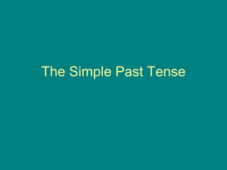 The Simple Past Tense 