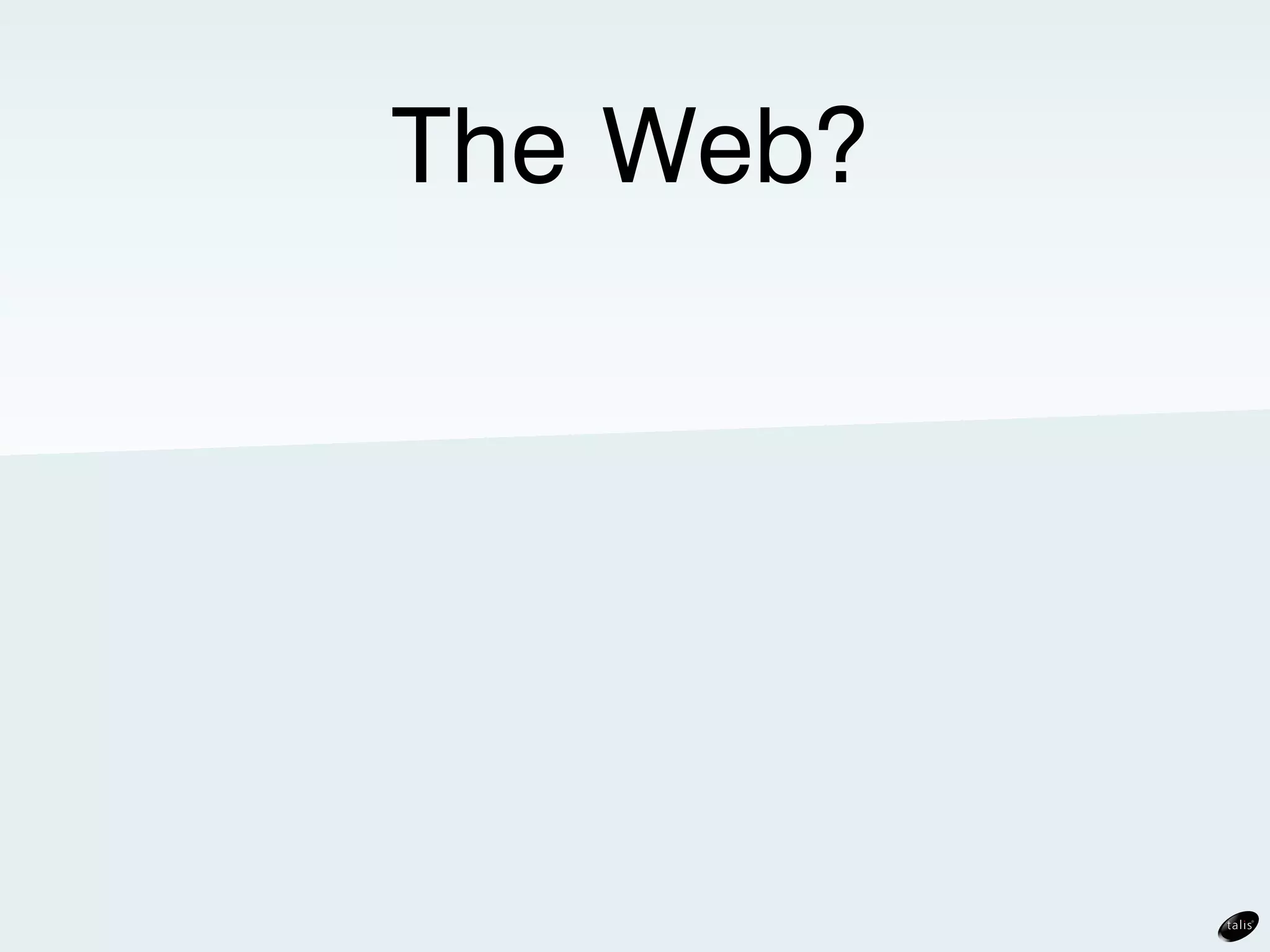 Leading Semantic Web
          Technology




      http://consulting.talis.com
 