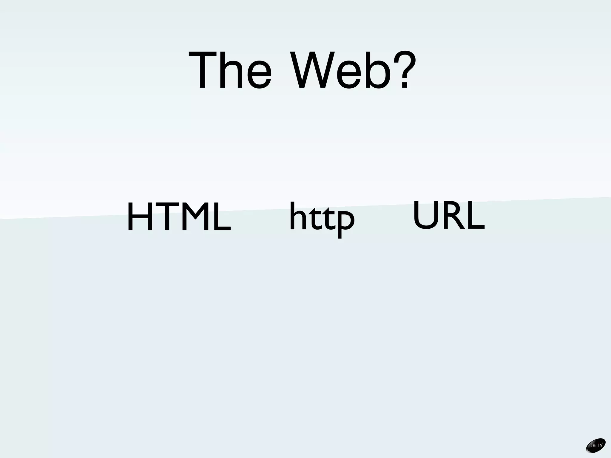 The Web?
 
