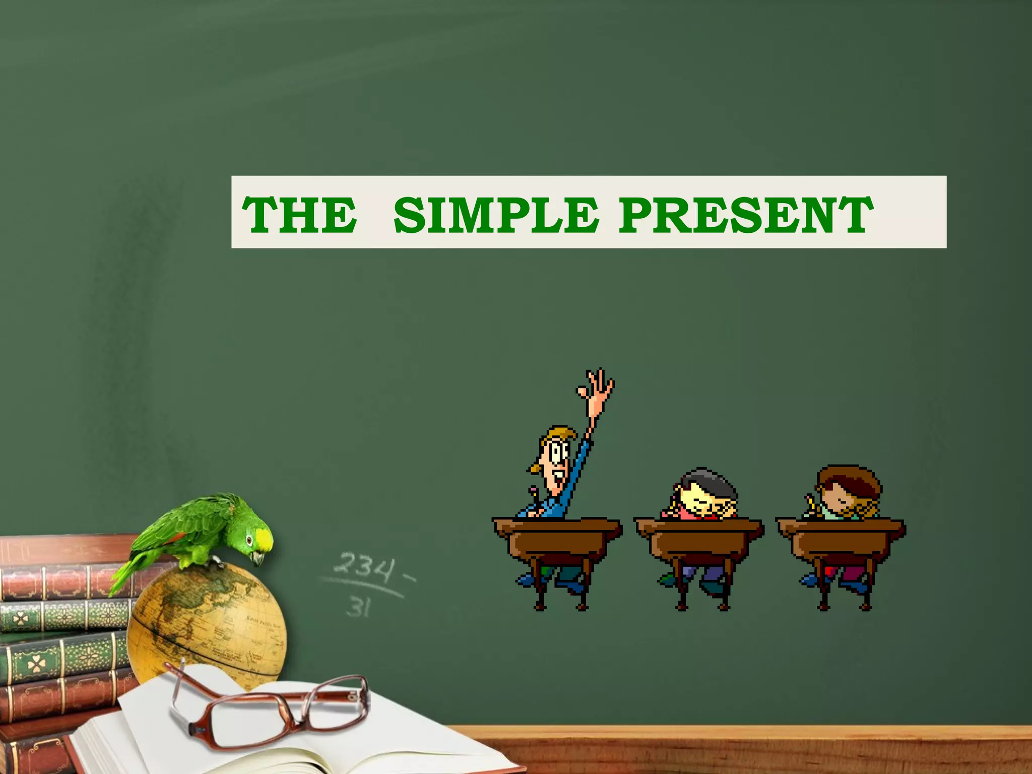 THE SIMPLE PRESENT