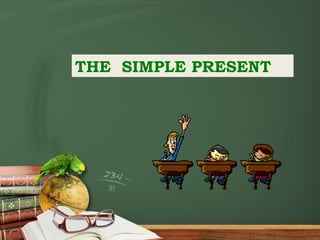 THE  SIMPLE PRESENT 