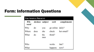 Form: Information Questions
 