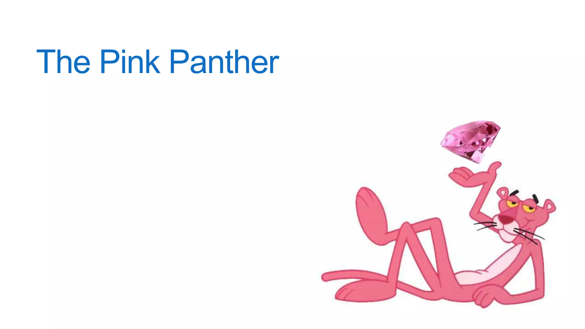 The Pink Panther
 