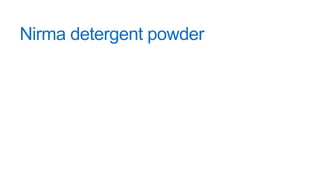 Nirma detergent powder
 